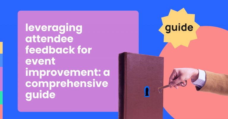 Attendee feedback, Leveraging Attendee Feedback for Event Improvement: A Comprehensive Guide