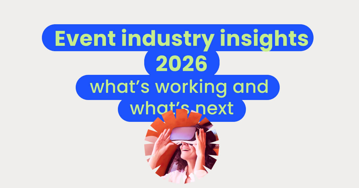 Event industry insights 2026_ what’s working and what’s next