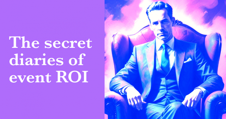 The Secret Diaries of Event ROI