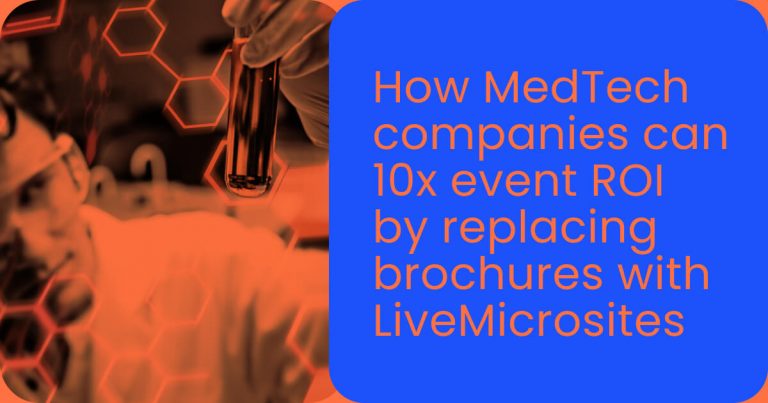 How MedTech companies can 10x event ROI by replacing brochures with LiveMicrosites
