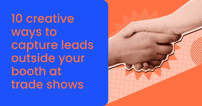 10 creative ways to capture leads outside your booth at trade shows