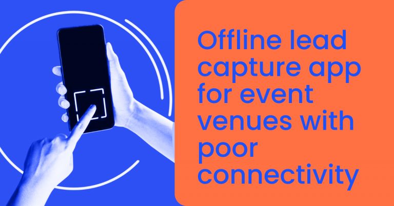 Offline lead capture app for event venues with poor connectivity