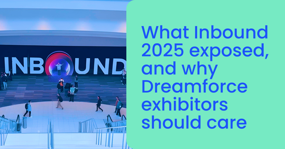 What Inbound 2025 exposed, and why Dreamforce exhibitors should care
