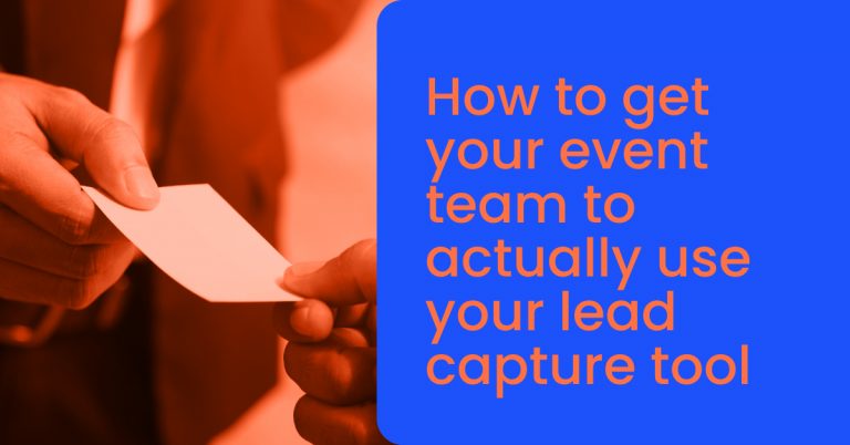 How to get your event team to actually use your lead capture tool