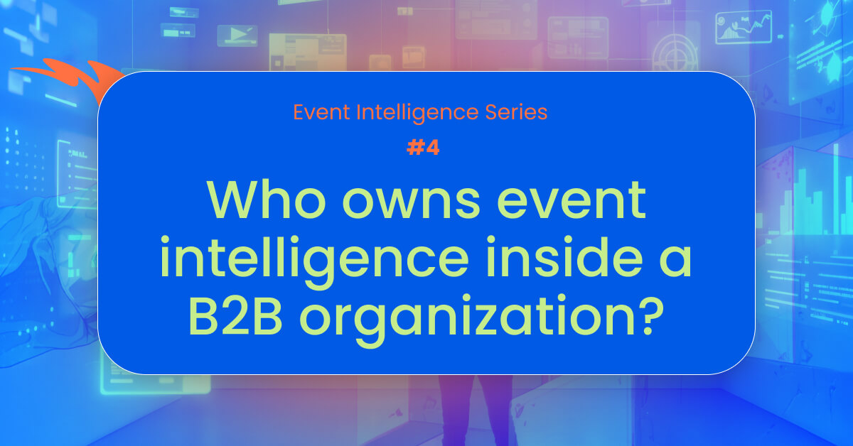 Who owns event intelligence inside a B2B organization