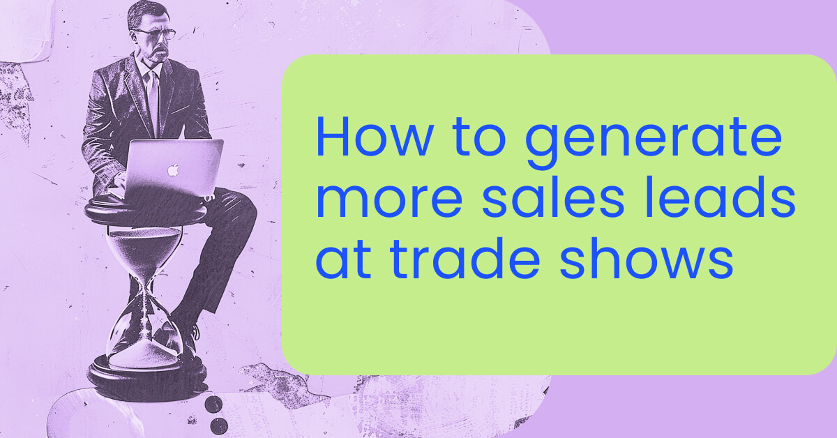 How to generate more sales leads at trade shows