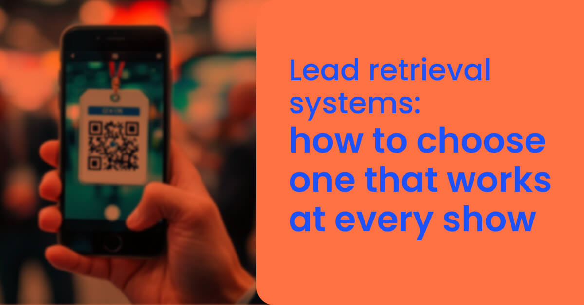 Lead retrieval systems_ how to choose one that works at every show
