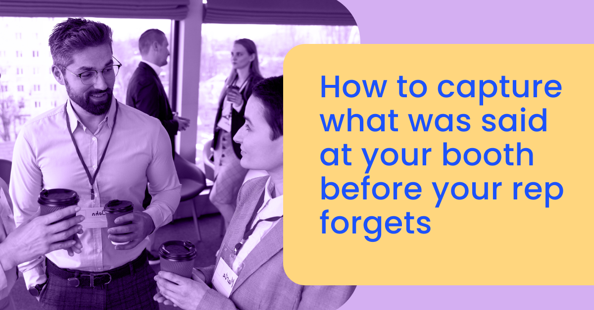 Booth conversation capture: stop losing context after events