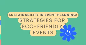 Sustainability in Event Planning
