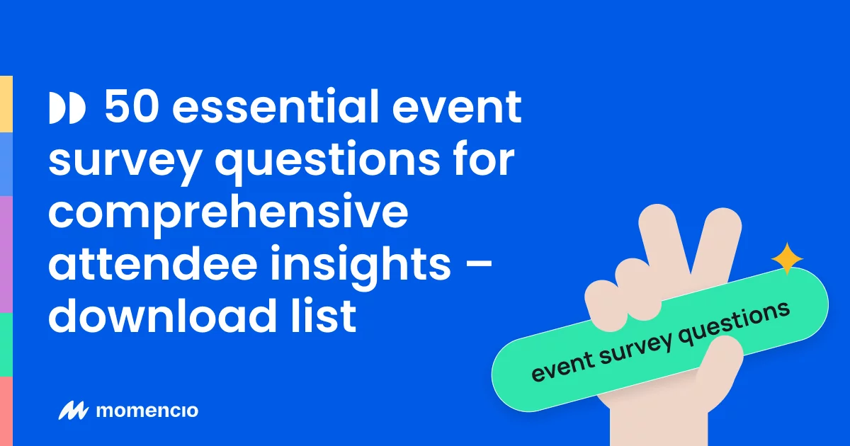 Event survey questions, momencio, lead capture, 50 Essential Event Survey Questions for Comprehensive Attendee Insights – Download list