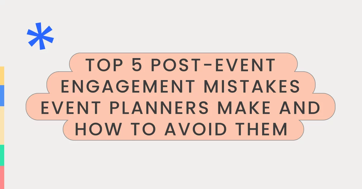 Top 5 Post-Event Engagement Mistakes Event Planners Make and How to Avoid Them, momencio event app