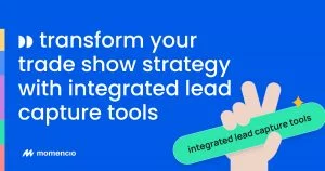 Transform Your Trade Show Strategy with Integrated Lead Capture Tools, event app momencio