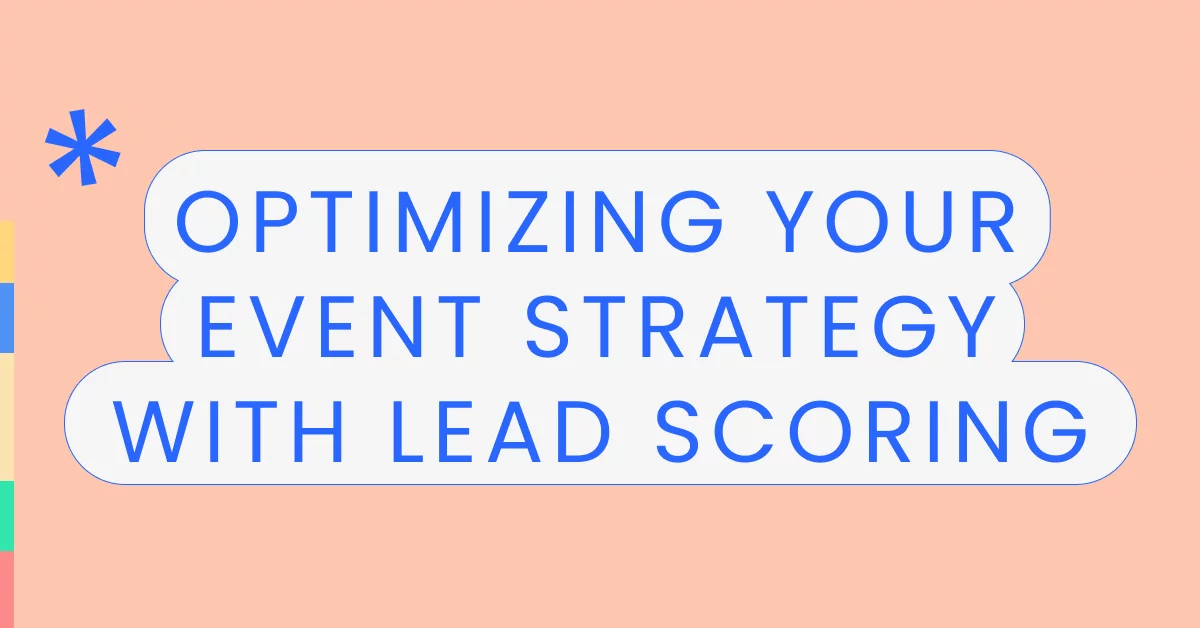 Optimizing your event strategy with lead scoring momencio event app