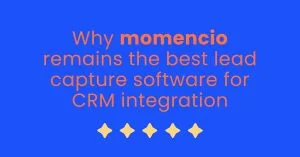 Why momencio remains the best lead capture software for CRM integration