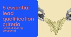 5 essential lead qualification criteria (without scaring prospects) - momencio event lead capture app
