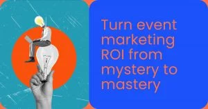 Turn event marketing ROI from mystery to mastery- momencio event lead capture app
