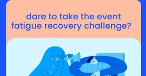 Dare to take the event fatigue recovery challenge_ momencio lead retrieval app