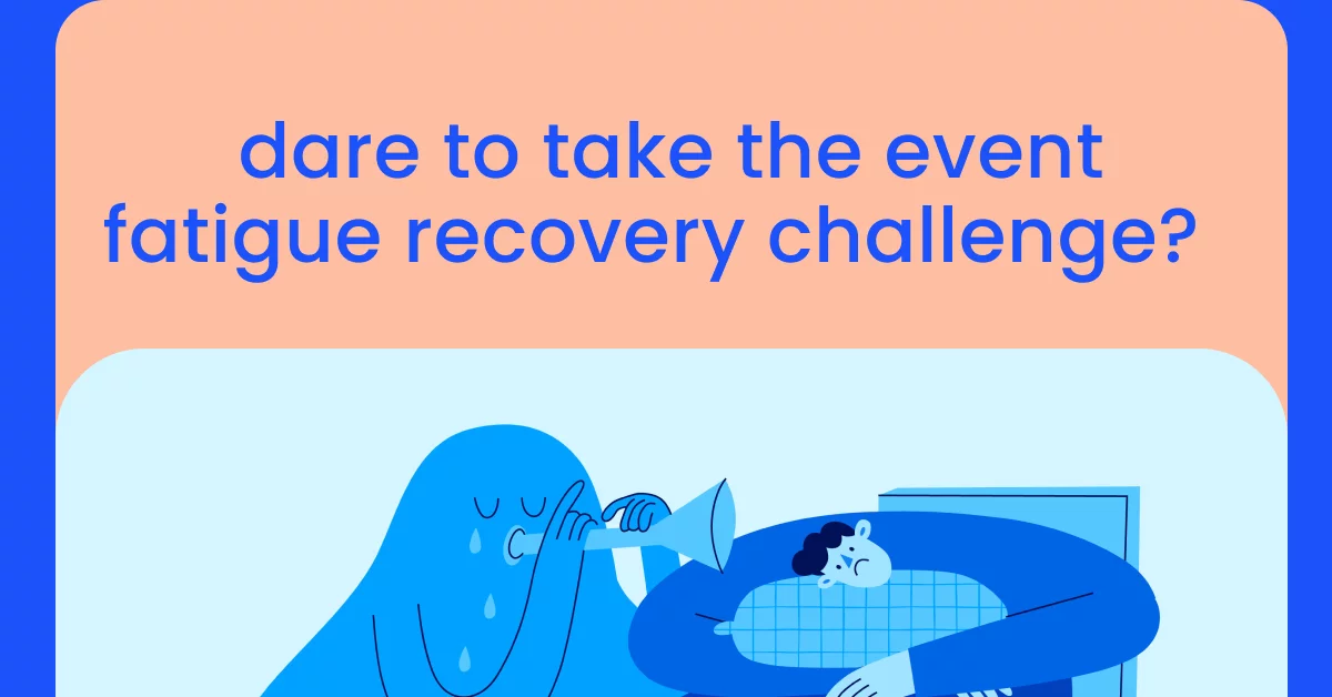 Dare to take the event fatigue recovery challenge_ momencio lead retrieval app