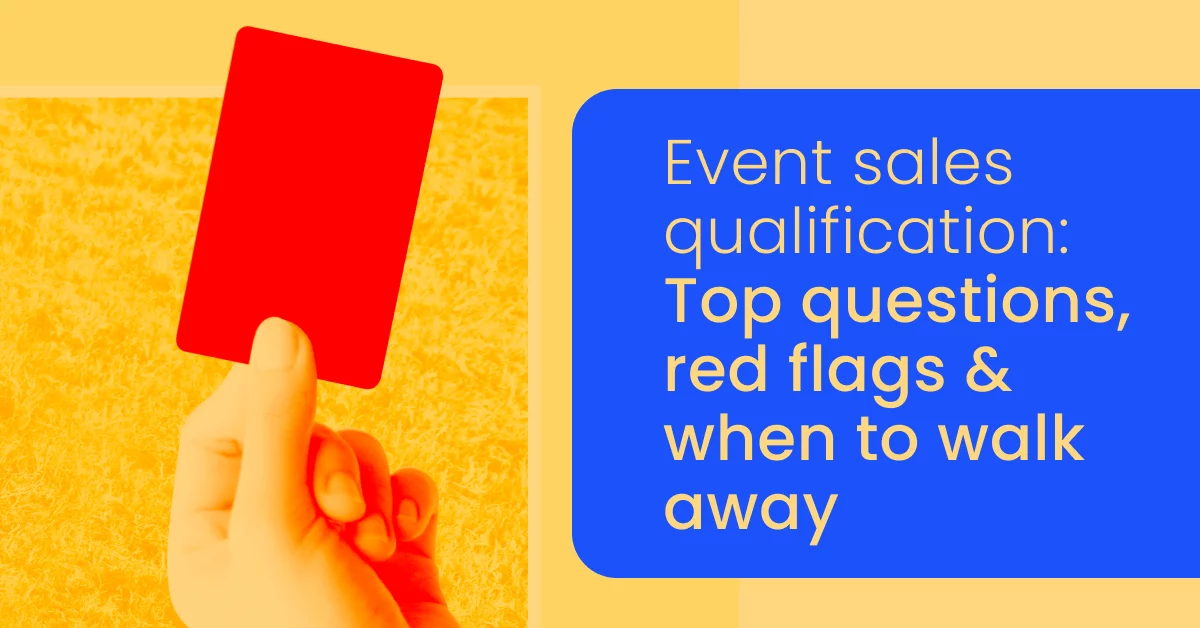 Event sales qualification_ top questions, red flags & when to walk away - momencio event lead capture