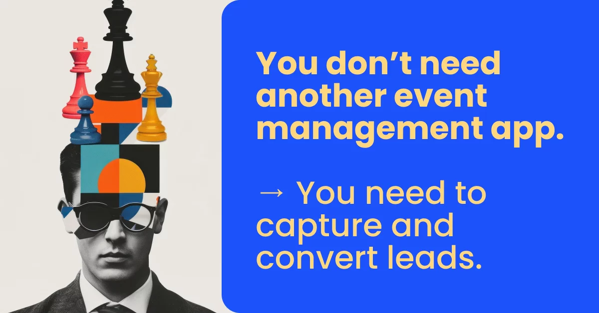 You don’t need another event management app - you need momencio event lead capture app