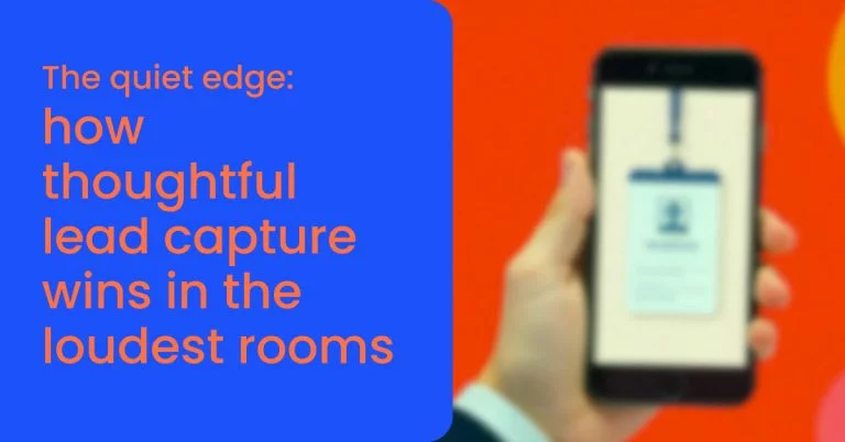 The quiet edge_ how thoughtful lead capture wins in the loudest rooms -momencio event lead capture app