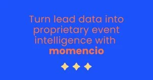 Turn lead data into proprietary event intelligence with momencio