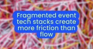 Fragmented event tech stacks create more friction than flow - momencio event lead capture app