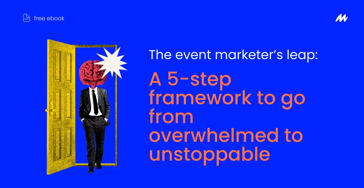 The event marketer’s leap_ A 5-step framework to go from overwhelmed to unstoppable 
