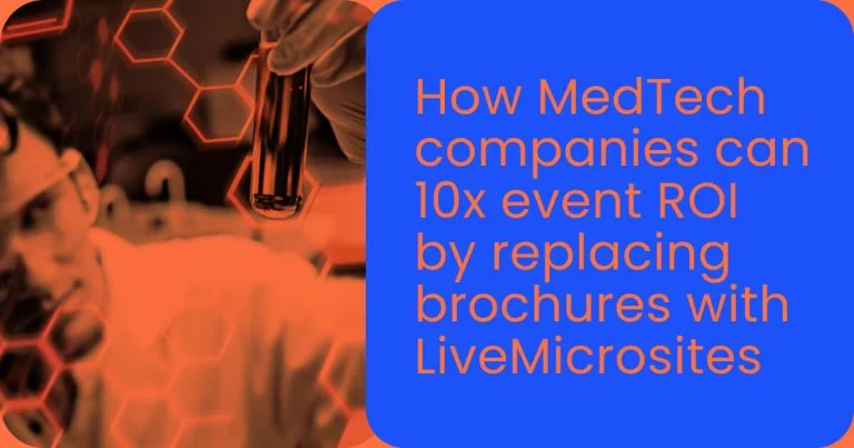 How MedTech companies can 10x event ROI by replacing brochures with LiveMicrosites