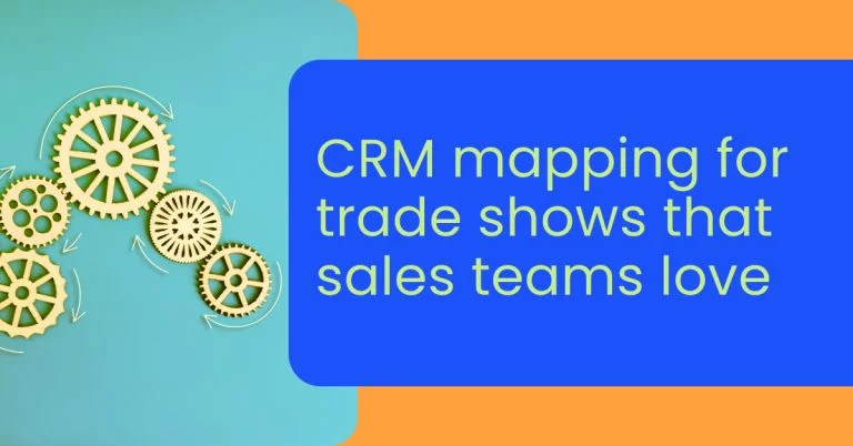 CRM mapping for trade shows that sales teams love