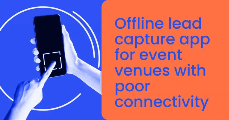Offline lead capture app for event venues with poor connectivity