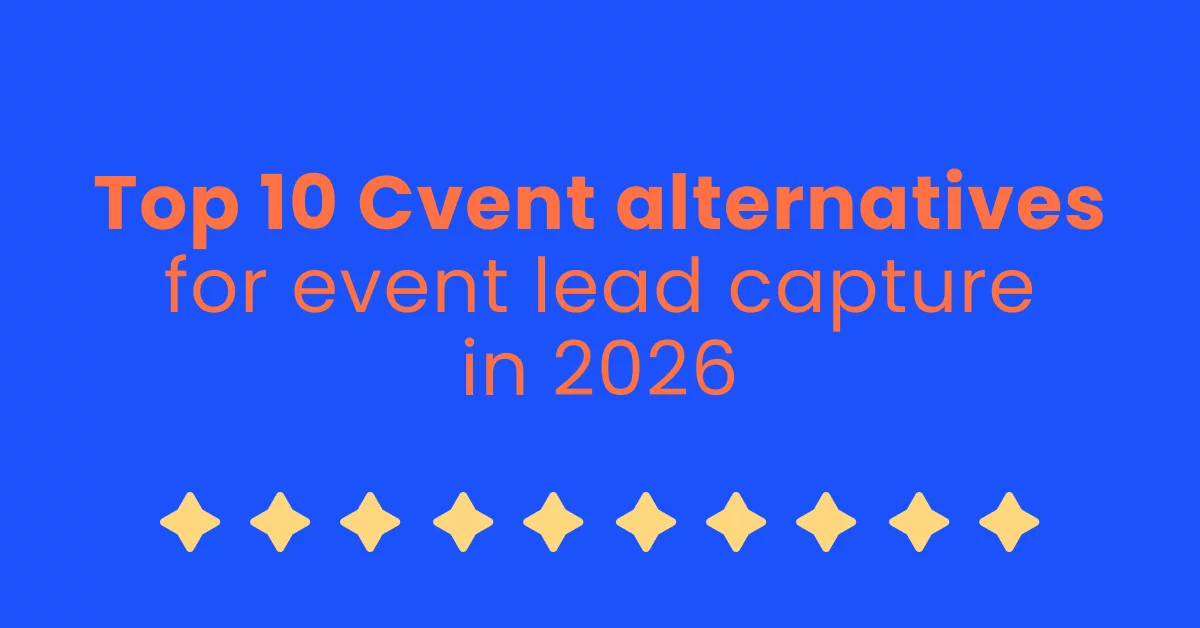 Top 10 Cvent alternatives for event lead capture in 2026
