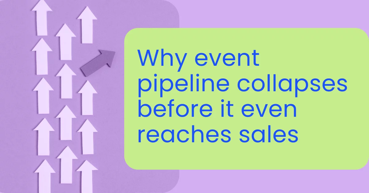 Why event pipeline collapses before it even reaches sales