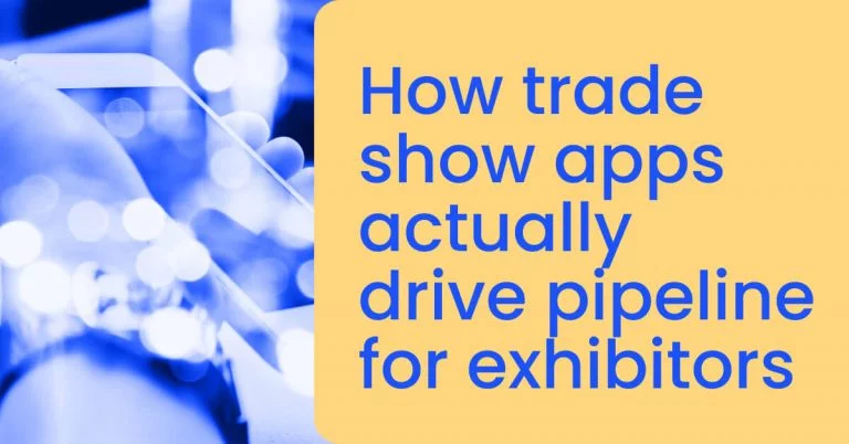 How trade show apps actually drive pipeline for exhibitors