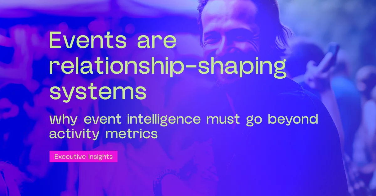 Events are relationship-shaping systems_ why event intelligence must go beyond activity metrics - Lila Diavati - momencio event lead capture app