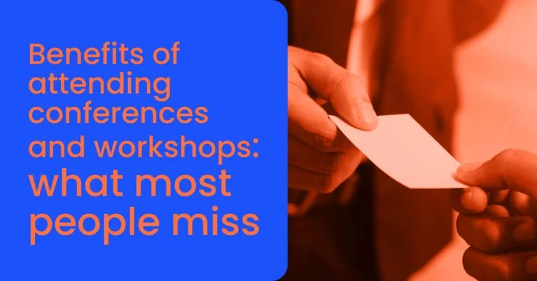Benefits of attending conferences and workshops_ what most people miss