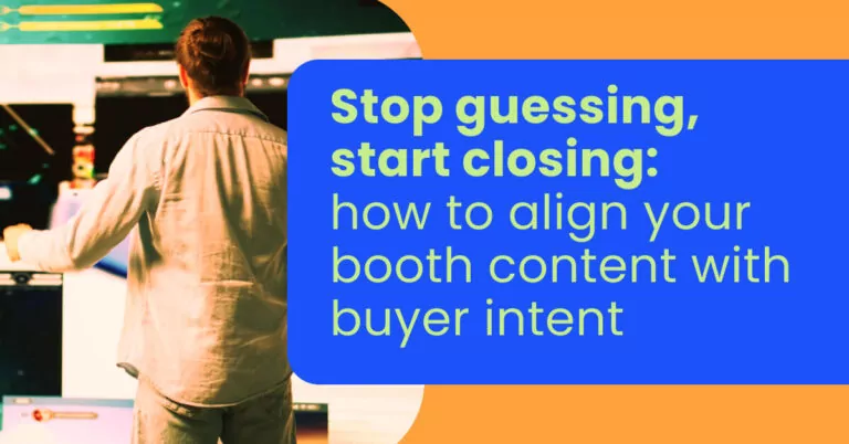 Stop guessing, start closing_ how to align your booth content with buyer intent