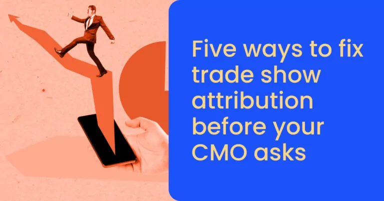 Trade show attribution for long B2B sales cycles
